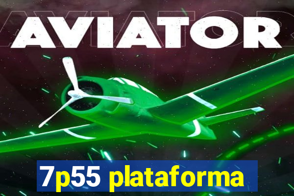 7p55 plataforma